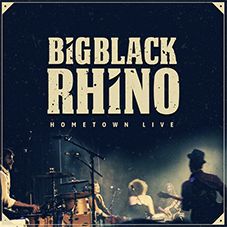 Bigblack Rhino - album-hometownlive